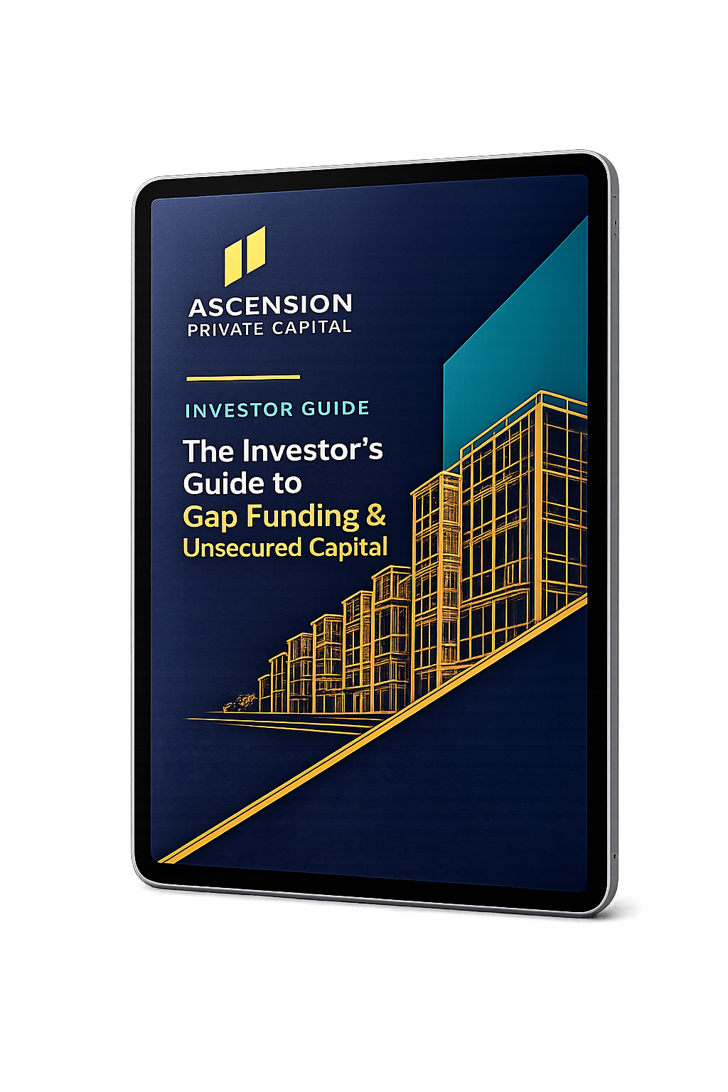 The Investor's Guide to Gap Funding & Unsecured Capital — iPad mockup